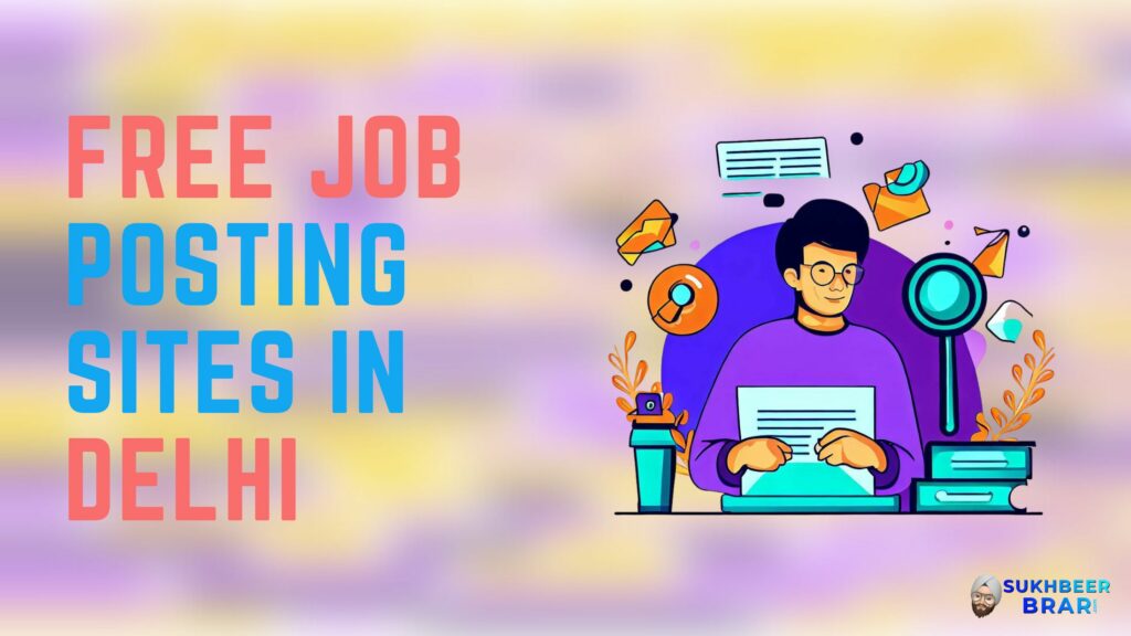 free-job-posting-sites-in-delhi-post-jobs-for-free-sukhbeer-brar