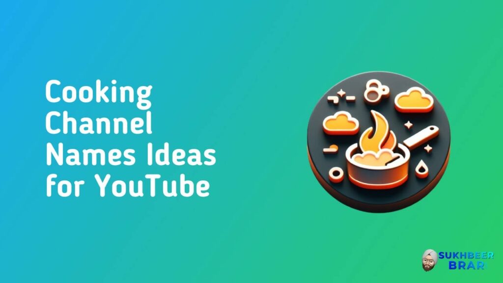 200 Cooking Channel Names Ideas For Youtube Sukhbeer Brar